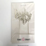 Cake Craft Metal Cake Topper Bride to Be Silver